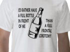 id_rather_have_a_full_bottle_in_front_of_me_tshirt-p235842412021154848z7tqq_400 id_rather_have_a_full_bottle_in_front_of_me_tshirt-p235842412021154848z7tqq_400