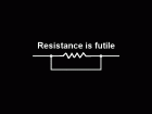 ResistanceIsFutile